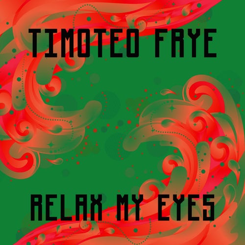 Relax My Eyes