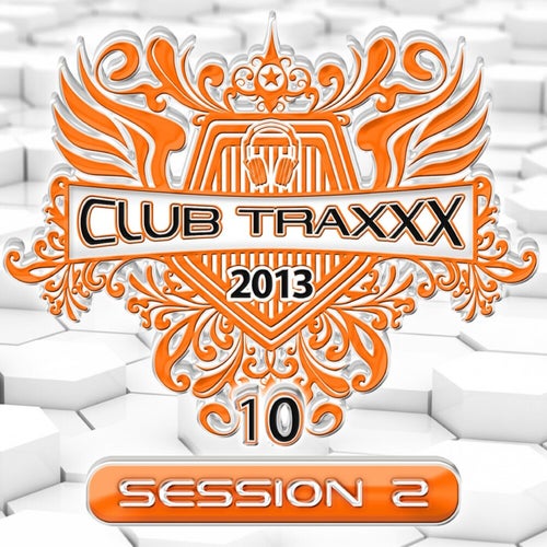Clubtraxxx, Vol. 10 (Session 2)