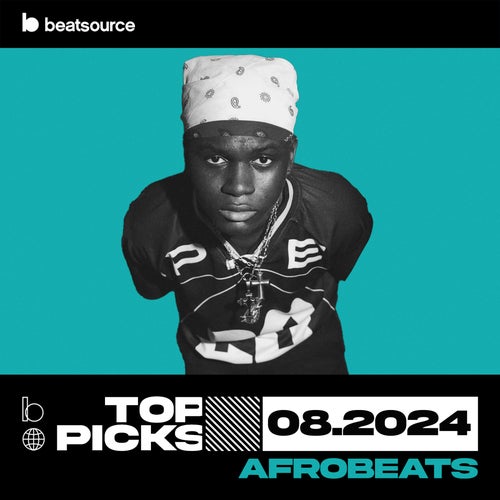 Afrobeats Top Picks August 2024 playlist