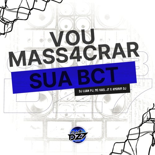 VOU MASSACRAR SUA BCT