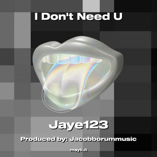 I Don't Need U