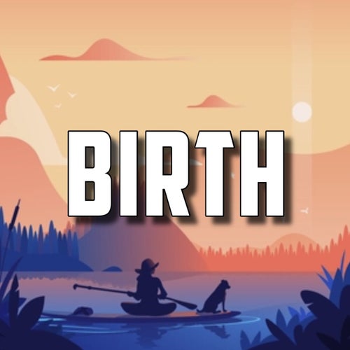 Birth