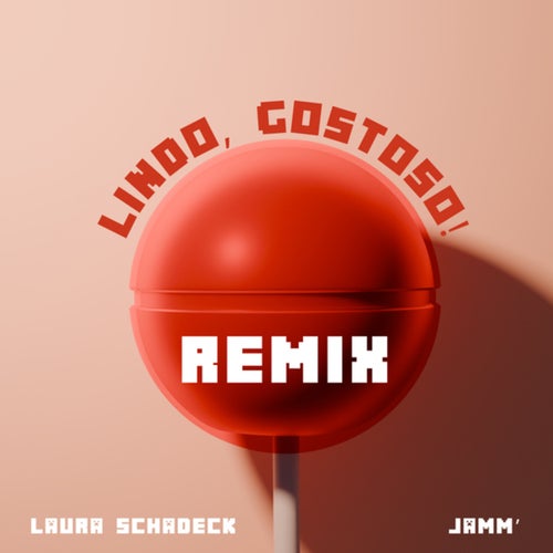 Lindo, Gostoso! (JAMM' Remix)