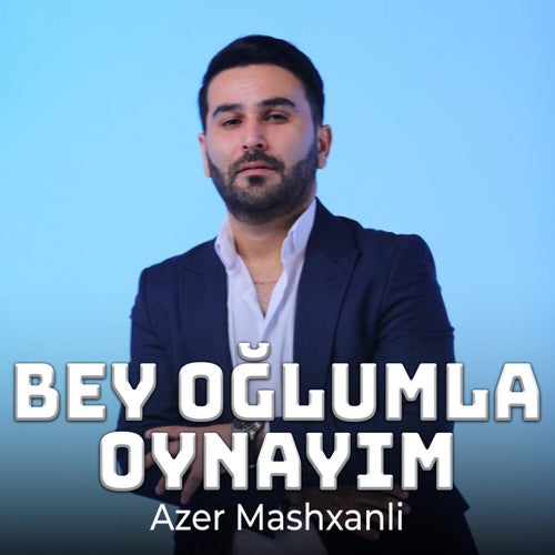 Bey Oğlumla Oynayım