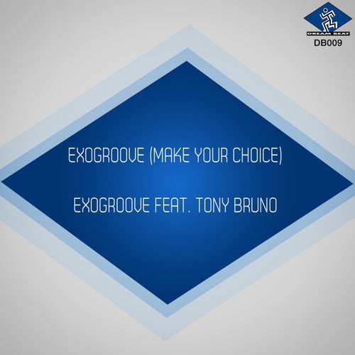 Exogroove (feat. Tony Bruno) (Make Your Choice)