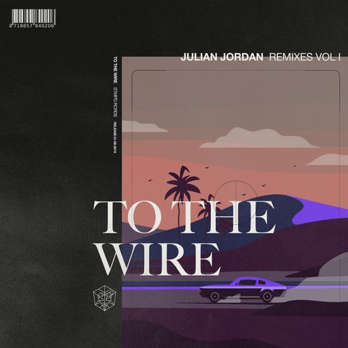 To The Wire - Remixes Vol. 1