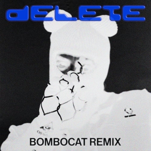 Delete (BomboCat Remix)