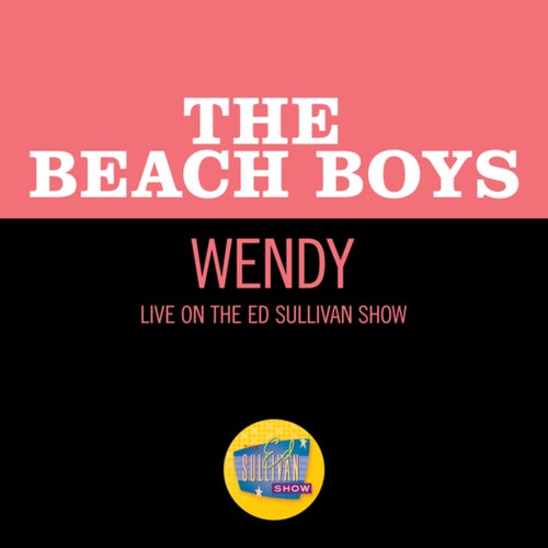 Wendy (Live On The Ed Sullivan Show, September 27, 1964)