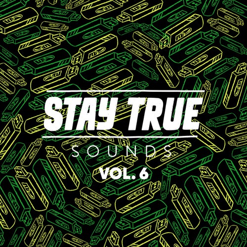 Stay True Sounds Vol.6