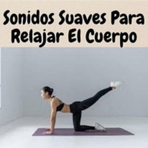 Sonido Suave para Relajar el Cuerpo