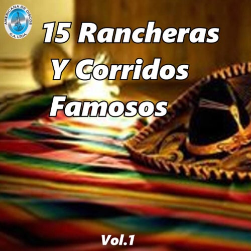 15 Rancheras y Corridos Famosos, Vol. 1