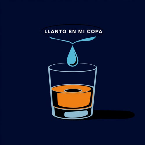 Llanto en mi copa