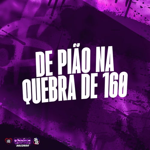 De Pião na Quebra de 160