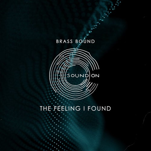 The Feeling I Found