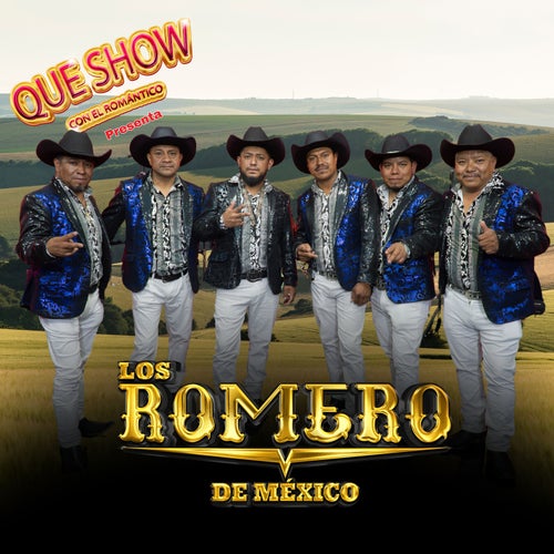 Que Show Con El Romántico Presenta a Los Romero de México (En Vivo)