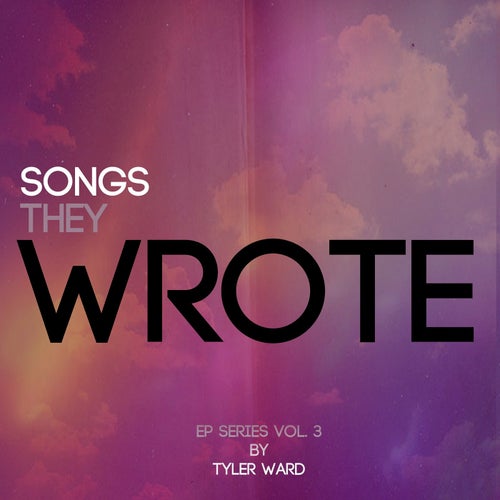 Songs They Wrote EP Series Vol 3 (tribute to K'naan, Nelly Furtado, LMFAO, Pitbull & Christina Aguilera, Lorde, will.i.am & Justin Bieber)