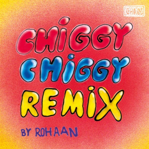 Chiggy Chiggy (Rohaan Extended Remix)
