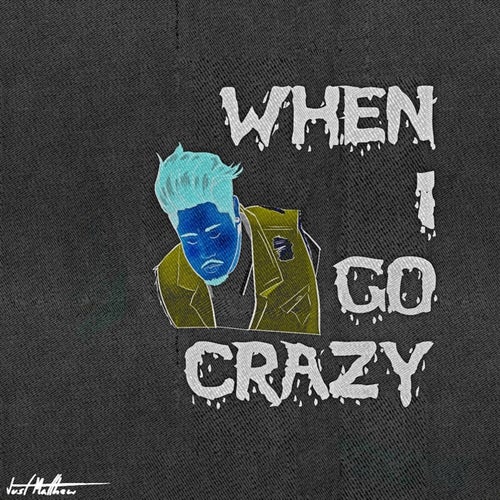 When I Go Crazy