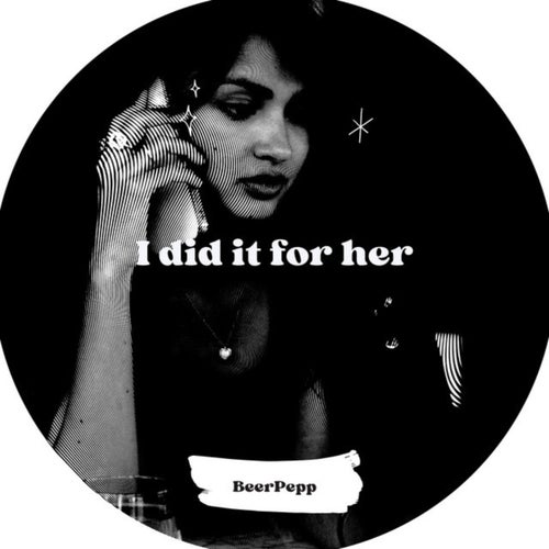 I did it for her