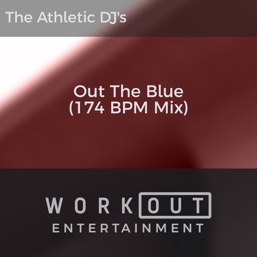Out The Blue (174 BPM Mix)
