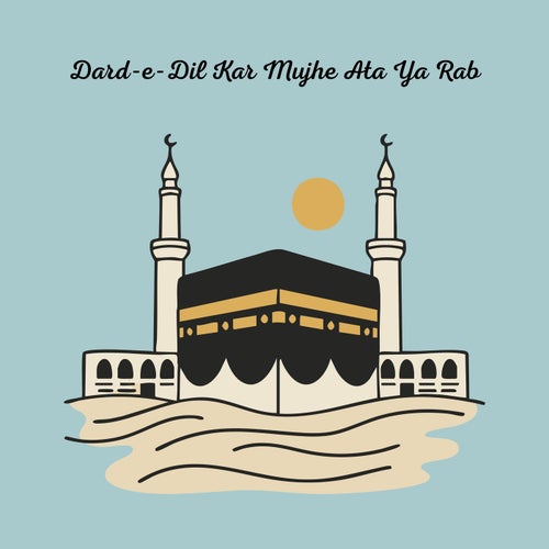 Dard-e-Dil Kar Mujhe Ata Ya Rab