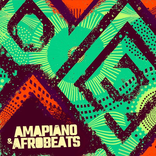 Amapiano & Afrobeats
