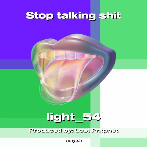Stop talking s***