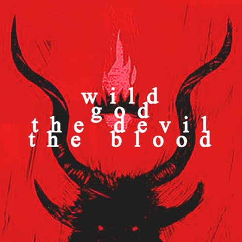 WGDB - Wild, God, the Devil, the Blood