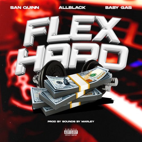 Flex Hard (feat. Baby Gas & San Quinn)