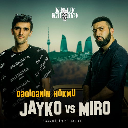 Səkkizinci Battle (Jayko Vs. Miro)