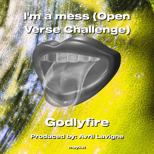 Im a mess (Open Verse Challenge)