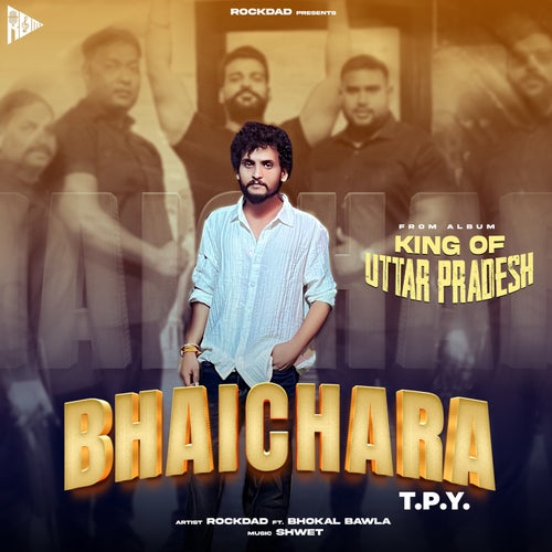 Bhaichara TPY (feat. Bhokal Bawla) (King Of Uttar Pradesh)