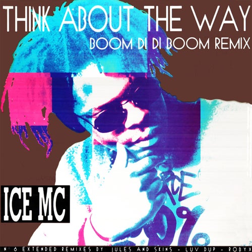 Think About the Way (Boom Di Di Boom Remix)