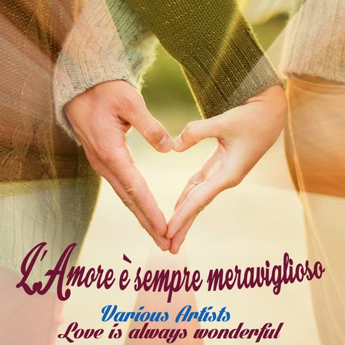 L'amore è sempre meraviglioso