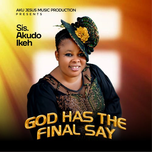 God Has the Final Say