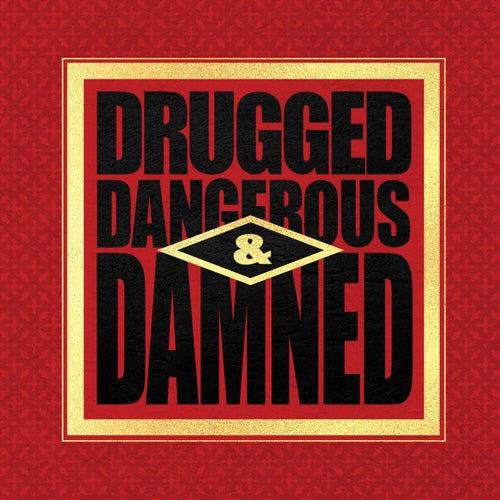 Drugged Dangerous & Damned (Remixes)
