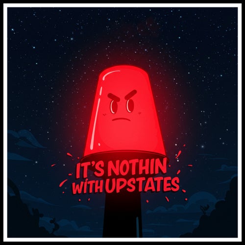 IT'S NOTHIN (feat. Upstates)