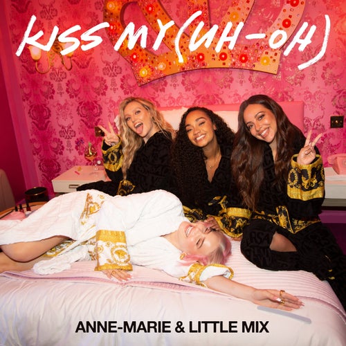 Kiss My (Uh Oh) [feat. Little Mix ]