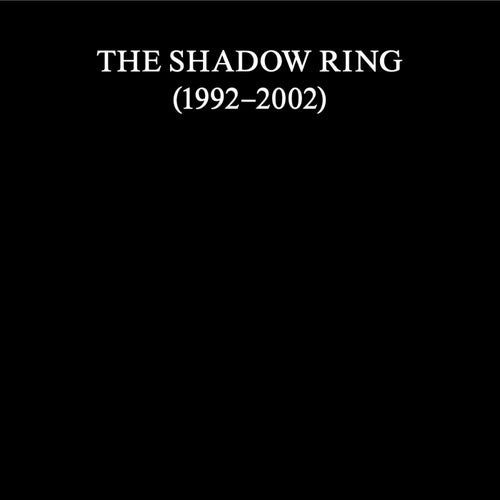 The Shadow Ring (1992–2002)