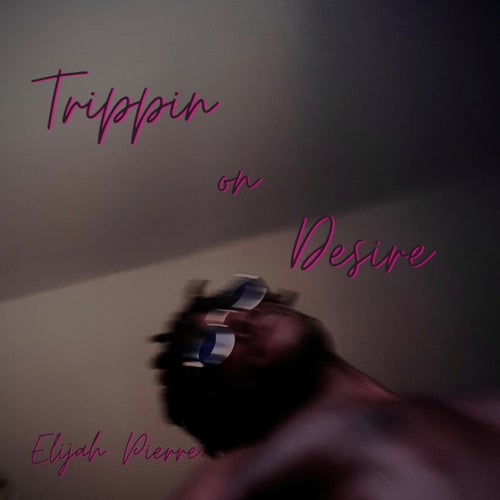 Trippin' on Desire
