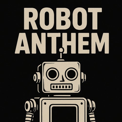Robot Anthem