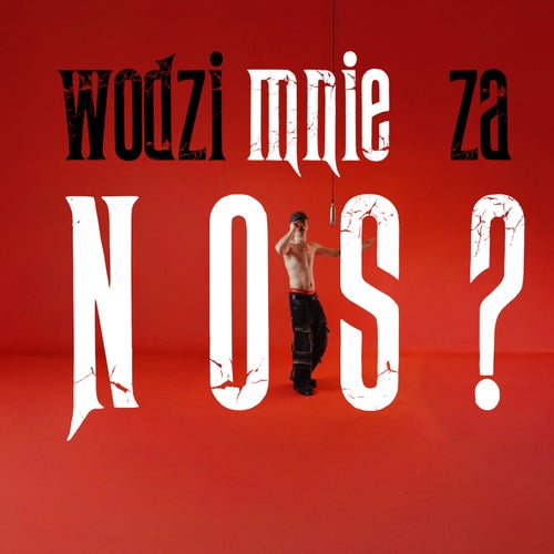 Wodzi mnie za nos?