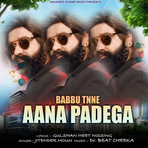 Babbu Tnne Aana Padega