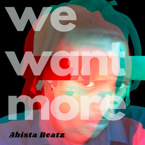 We Want More