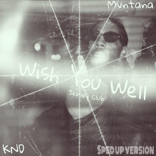 Wish You Well (Jersey Club) (Sped Up Version)