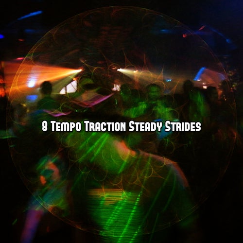 8 Tempo Traction Steady Strides