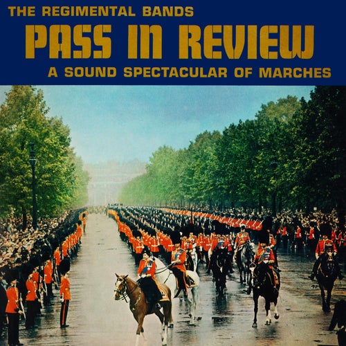 The Regimental Bands Pass in Review: A Sound Spectacular of Marches (Remaster from the Original Somerset Tapes)