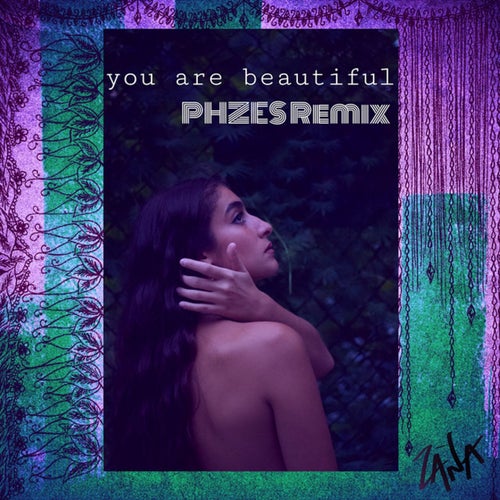 You Are Beautiful (PHZES Remix)