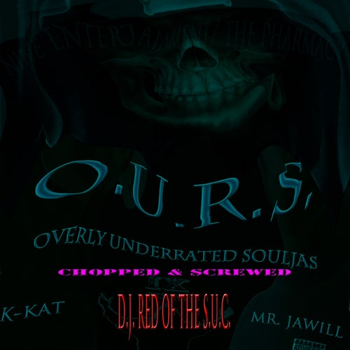 O.U.R.S. (Chopped & Screwed)