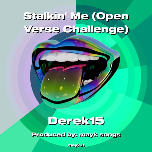 Stalkin Me (Open Verse Challenge)
